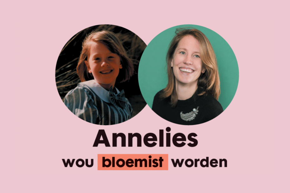 Annelies wou bloemist worden